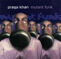 Praga Khan Mutant Funk CD 126164