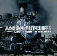 Elegant Machinery / A. Sutcliffe Last Train To Salinas CD 131386