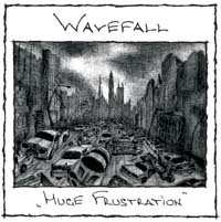 Wavefall Huge Frustration