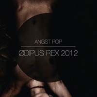 Angst Pop Odipus Rex 2012 CD 162134