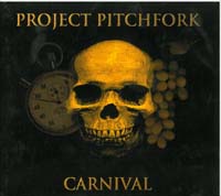 Project Pitchfork Carnival - 2. Auflage MCD 560370