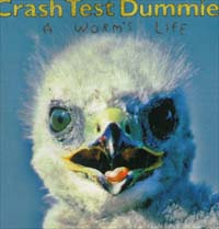 Crash Test Dummies Worm's Life