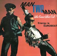 Man 2 Man Energy Is Eurobeat / Who Knows 12'' 563920