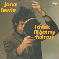 Lewie, Jona I Think I'll Get My Haircut