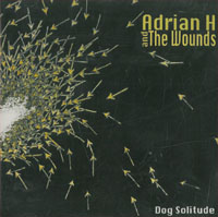 Adrian H. And The Wounds Dog Solitude CD 568501