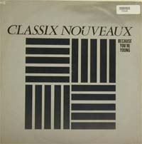 Classix Nouveaux Because You're Young