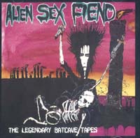 Alien Sex Fiend Legendary Batcave Tapes CD 575369