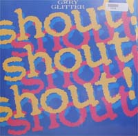Glitter, Gary Shout, Shout, Shout