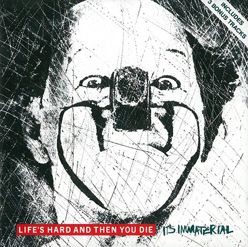 It's Immaterial Life's Hard & Then You Die CD 601020
