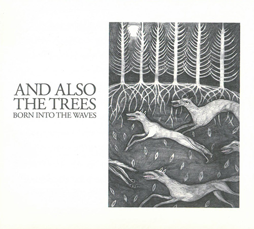 And Also The Trees Born Into The Waves CD 601885