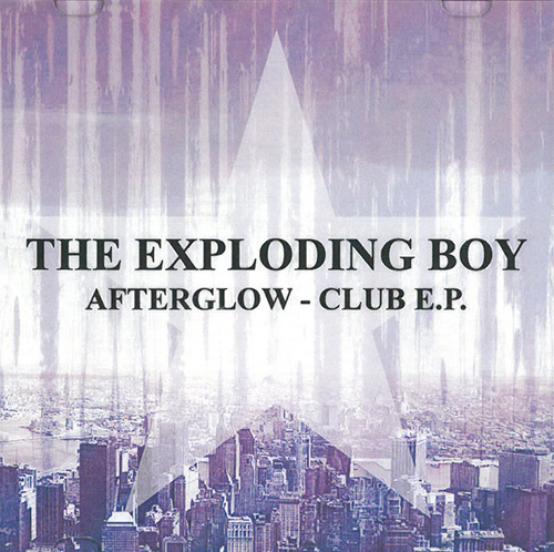 Exploding Boy Afterglow Club EP